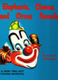 Elephants Clowns and Circus Sounds Singer's Edition